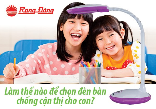 Đèn bàn chống cận thị - chọn sai có thể làm con cận nặng